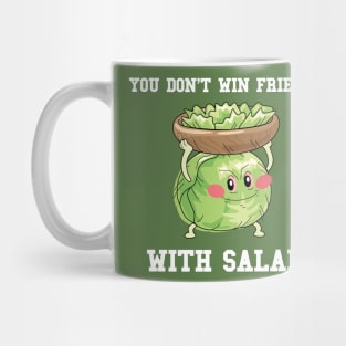 You Don't Win Friends With Salad Mug